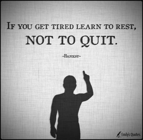 If you get tired learn to rest, not to quit | Popular inspirational ...
