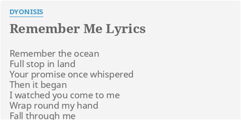 Remember Me Lyrics By Dyonisis Remember The Ocean Full