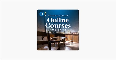 ‎the Hillsdale College Online Courses Podcast Sur Apple Podcasts