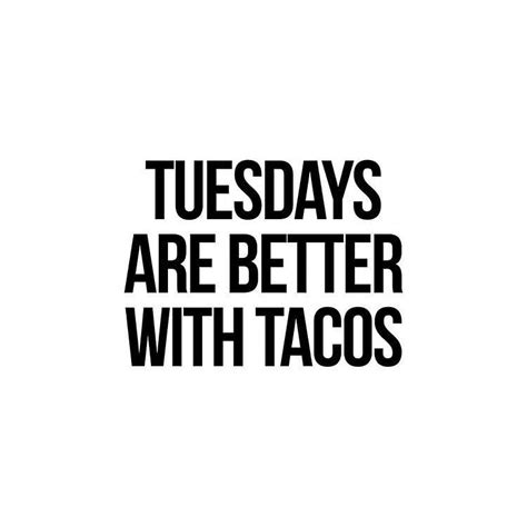 Its Really That Simple Justaddtacos 🌮 Itsatacothing 🌮 Tacos 🌮