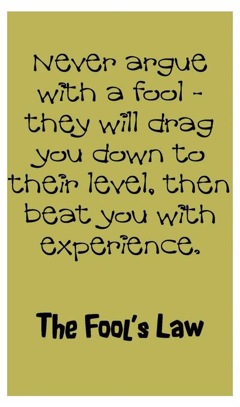 When arguing with a fool take care that argument should end quickly. never argue with a fool ... Mark Twain | Wordy things | Pinterest