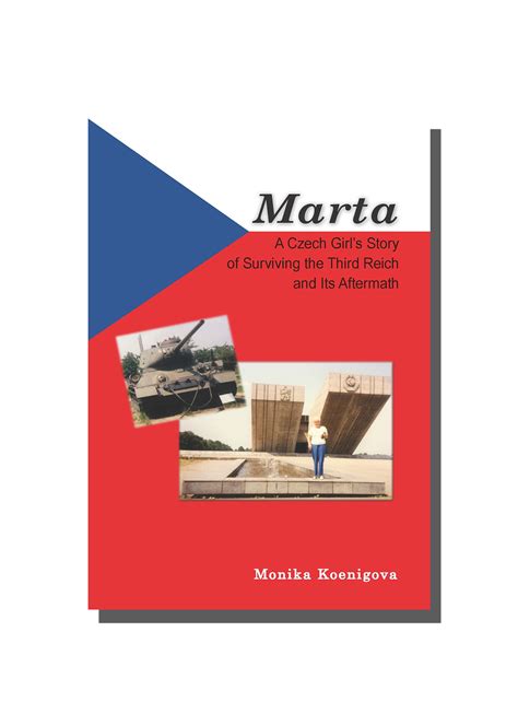 Marta A Czech Girls Story Of Surviving The Third Reich And Its