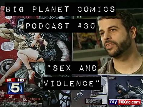Podcast 30 “sex And Violence” Big Planet Comics