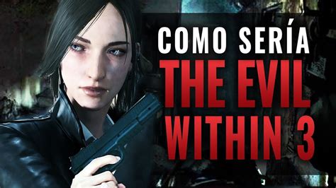 CÓmo SerÍa The Evil Within 3 Youtube