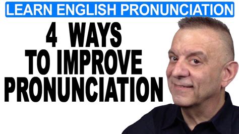 4 Ways To Improve Your Pronunciation Youtube