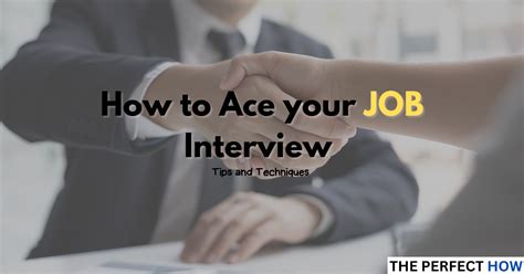 How To Ace Your Job Interview Tips And Technique The Perfect How