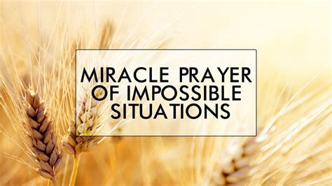Miracle Prayer Of Impossible Situations Youtube
