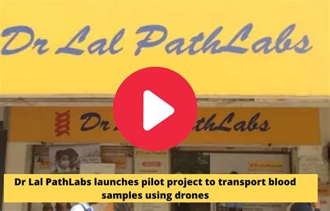 Dr Lal Pathlabs Launches Pilot Project To Transport Blood Samples Using