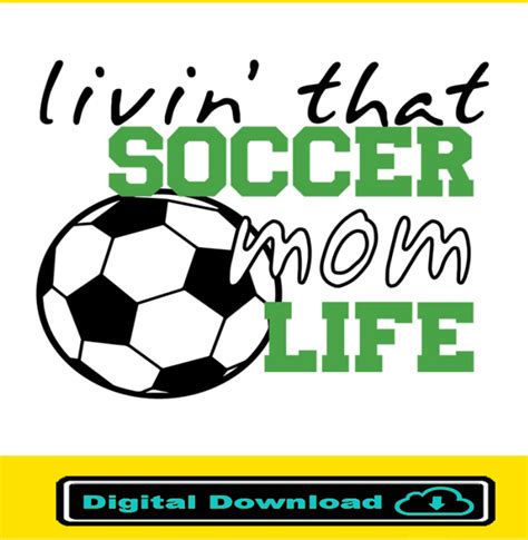 Livin That Soccer Mom Life Svg Soccer Mom Svg Soccer Mama Svg Soccer Shirt Svg Soccer Svg