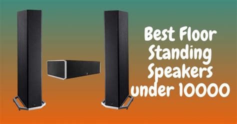 Best Floor Standing Speakers Under 10000 With Built In Subwoofer