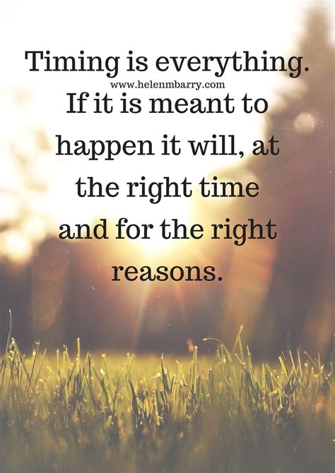 Timing Is Everything If It Is Meant To Happen It Will At The Right