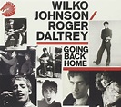 Wilko Johnson/Roger Daltrey – Going Back Home