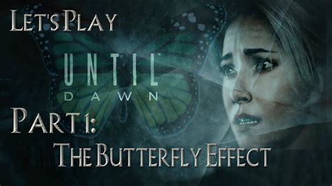 Until Dawn Let S Play Part 1 The Butterfly Effect YouTube