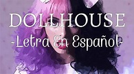 DOLLHOUSE~ Letra En Español~ Melanie Martinez - YouTube