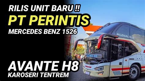 Rilis Bus Baru Pt Perintis Avante H8 Mercedes Benz 1526 Karoseri Tentrem 2022 Youtube