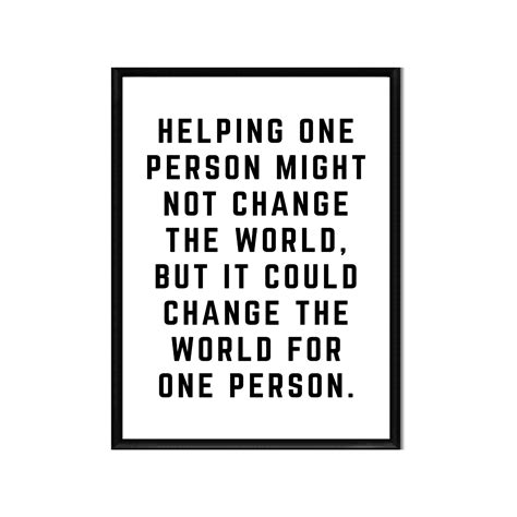 Helping One Person Might Not Change The World 11x14 Printable Wall