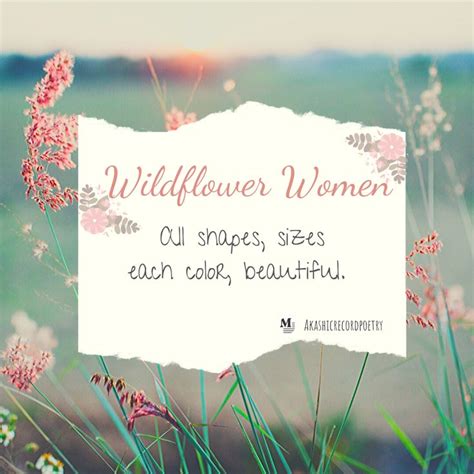 Bravely growing wild and free in a world plagued by conformity. Wildflower Women #2 | Wild flowers, Short poems, Birds and ...