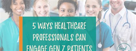 5 Ways Healthcare Professionals Can Engage Gen Z Patients Social