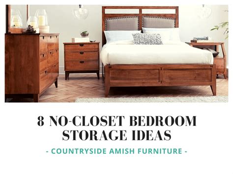 Storage ideas for small bedrooms with no closet. 8 No-Closet Bedroom Storage Ideas for Your Room | Countryside