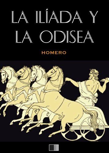 La Ilíada Y La Odisea Spanish Edition Ebook Homero Amazon De Kindle Store
