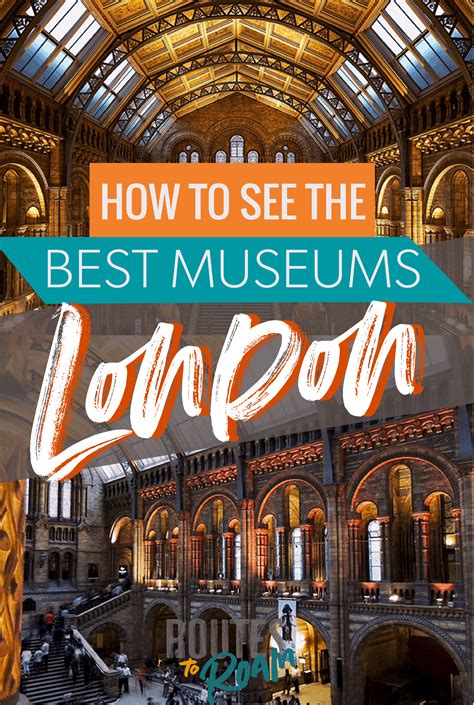 How To See The Best Museums In London Routes To Roam