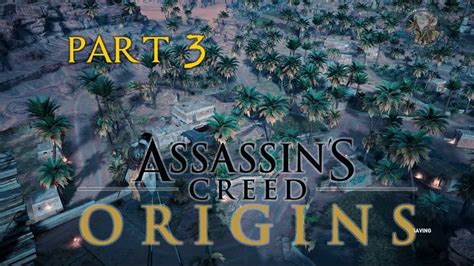 Assassin S Creed Origins Playthrough Part 3 YouTube