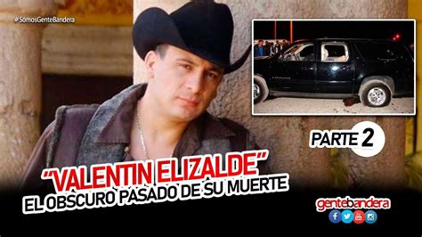 🔥 Valentin Elizalde El Obscuro Pasado De Su Muerte Parte 2 Youtube