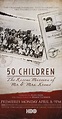 50 Children: The Rescue Mission of Mr. And Mrs. Kraus (2013) - IMDb