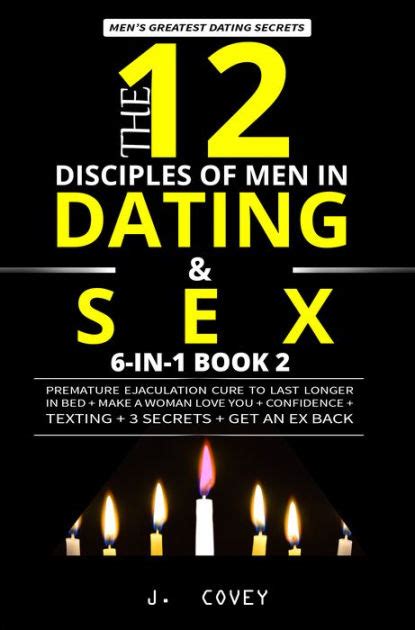 The 12 Disciples Of Men In Dating And Sex Premature Ejaculation Cure To Last Longer In Bed Make
