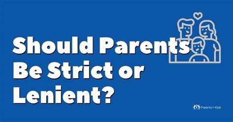 Should Parents Be Strict Or Lenient Parents Plus Kids