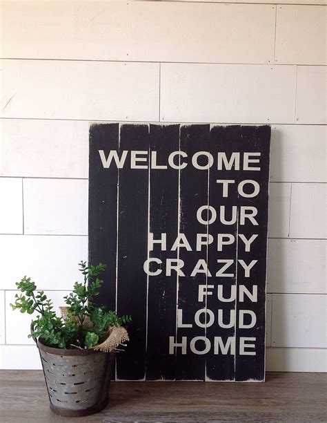 There is, however, an excellent way to make the welcome back the best part of anybody's trip, and it involves going to an airport with a sprinkle of creativity and the best funny poster. Welcome to our happy crazy fun loud home, sign for family ...