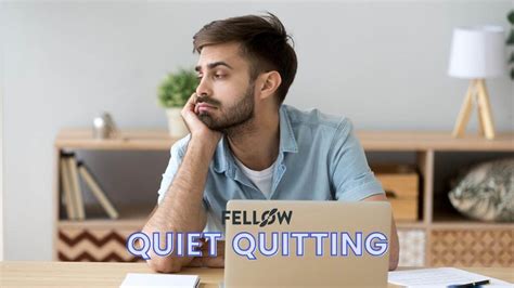Quiet Quitting What It Is And Signs To Look For Fellowapp