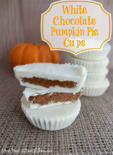 White Chocolate Pumpkin Pie Cups More Than A Mom Of Three Chocolate