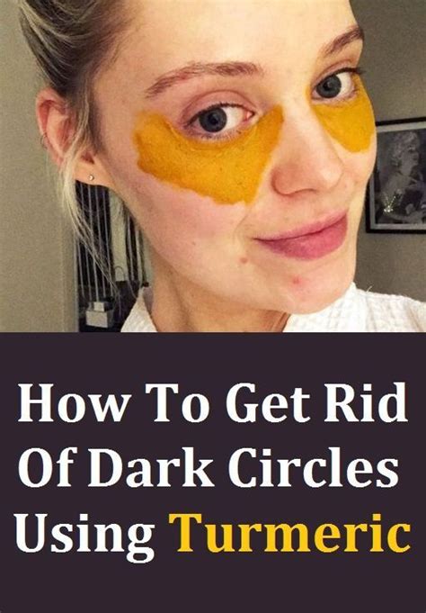 How To Get Rid Of Dark Circles Using Turmeric In 2020 Dark Circles