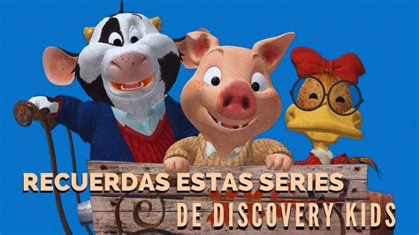 ¿recuerdas Estas Series De Discovery Kids Milomapache Youtube