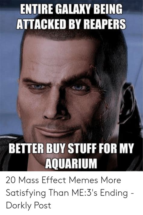 entire galaky being attacked by reapers better buy stuff for my aquarium 20 mass effect memes