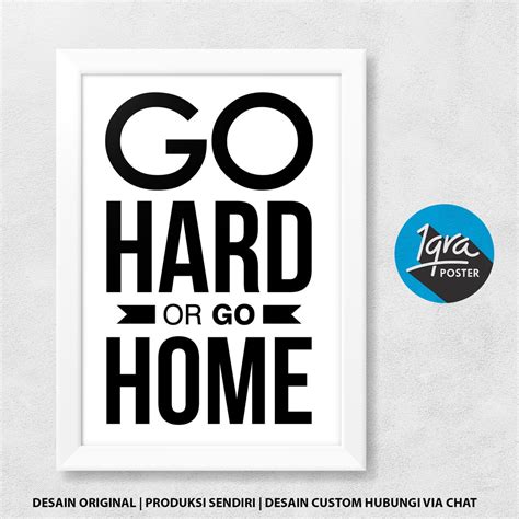 Jual Poster Motivasi Umum And Bingkai A4 Go Hard Or Go Home Bw Hiasan Dinding Shopee Indonesia