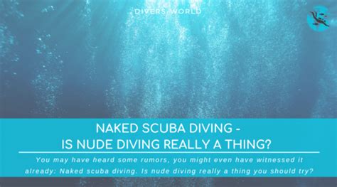 Naked Scuba Diving Is Nude Diving Really A Thing