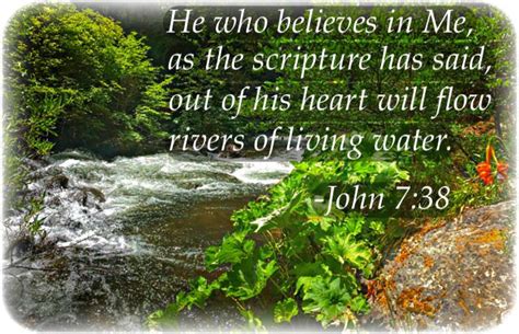 Bible Verse He Who Believes In Me As The Scripture Has Said Out Of His Heart Will Flow Rivers