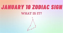 January 10 Zodiac Sign Explained | So Syncd