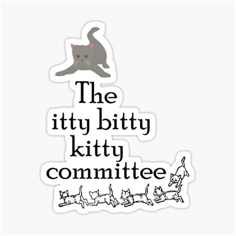 The Itty Bitty Kitty Committee Sticker For Sale By Philos34 Redbubble