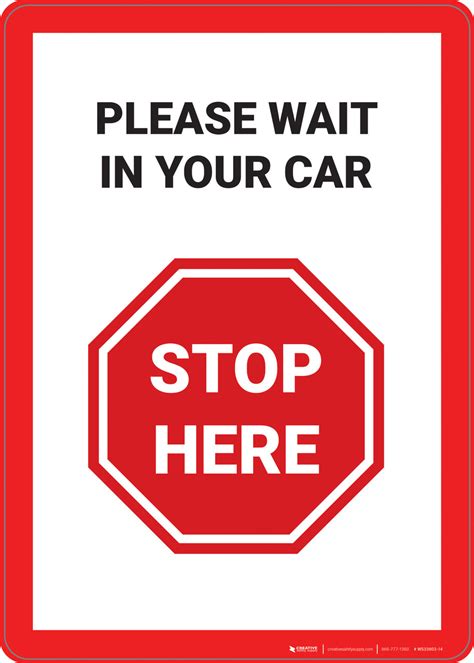 Stop Here Please Wait In Your Car Wall Sign Creative Safety Supply