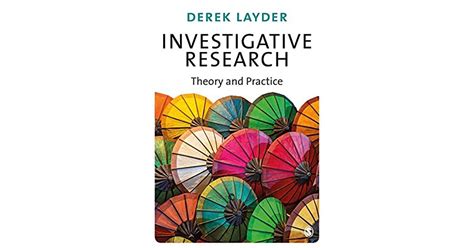 Investigative Research Theory And Practice By Derek Layder