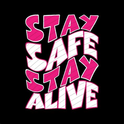 Premium Vector Stay Safe Stay Alive Typography Lettering