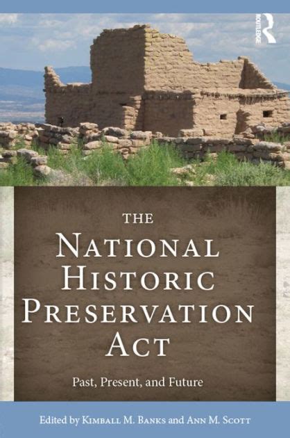 The National Historic Preservation Act Past Present And Future