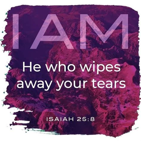 God Has Wiped Away My Tears Isaiah 25 Wipe Away Wipes Affirmations