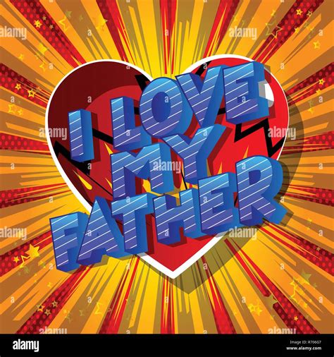 I Love My Father Vector Illustrated Comic Book Style Phrase On