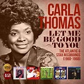 Carla Thomas - Let Me Be Good To You (The Atlantic & Stax Recordings ...