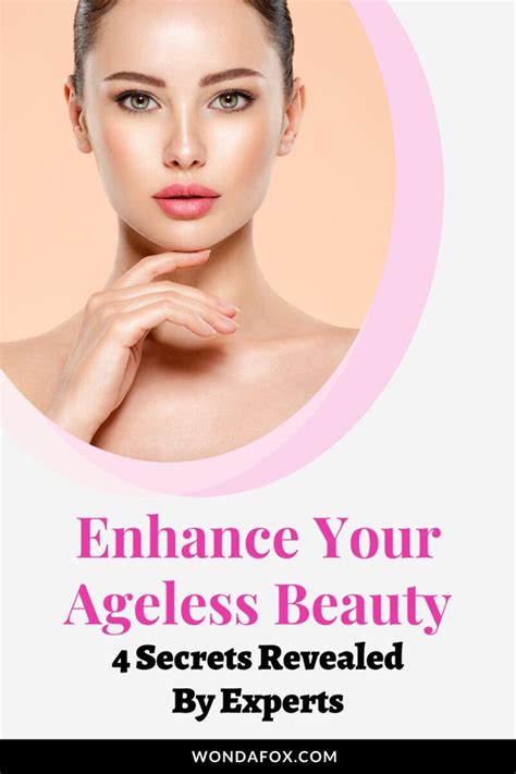Enhance Your Ageless Beauty 4 Secrets Revealed By Experts Wondafox