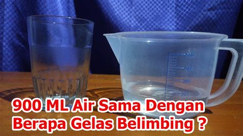 900 Ml Air Sama Dengan Berapa Gelas Takaran 900 Mili Liter Air Dengan